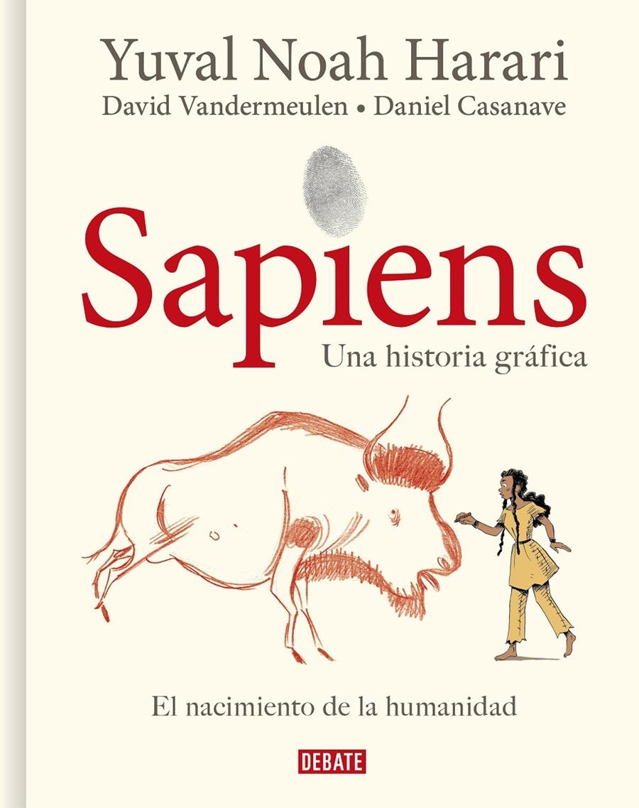 SAPIENS, UNA HISTORIA GRÁFICA # 01 EL NACIMIENTO DE LA HUMANIDAD | 9788418006814 | YUVAL NOAH HARARI - DAVID VANDERMEULEN -  DANIEL CASANAVE