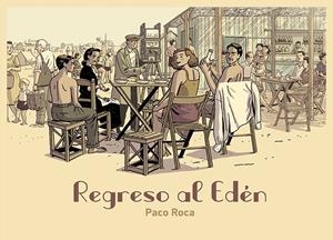 REGRESO AL EDÉN 3ª EDICIÓN | 9788418215209 | PACO ROCA | Universal Cómics