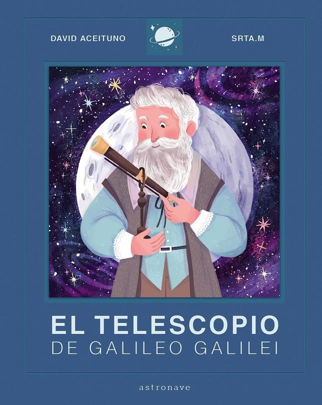 EL TELESCOPIO DE GALILEO GALILEI | 9788467943436 | DAVID ACEITUNO - SRTA.M | Universal Cómics