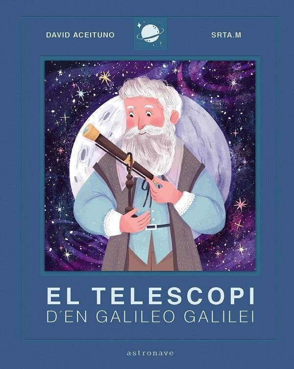 EL TELESCOPI D'EN GALILEO GALILEI EDICIÓ EN CATALÀ | 9788467943443 | DAVID ACEITUNO - SRTA.M | Universal Cómics