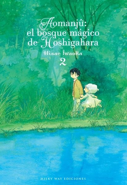 AOMANJÛ, EL BOSQUE MÁGICO DE HOSHIGAHARA # 02 | 9788418222481 | HISAE IWAOKA | Universal Cómics