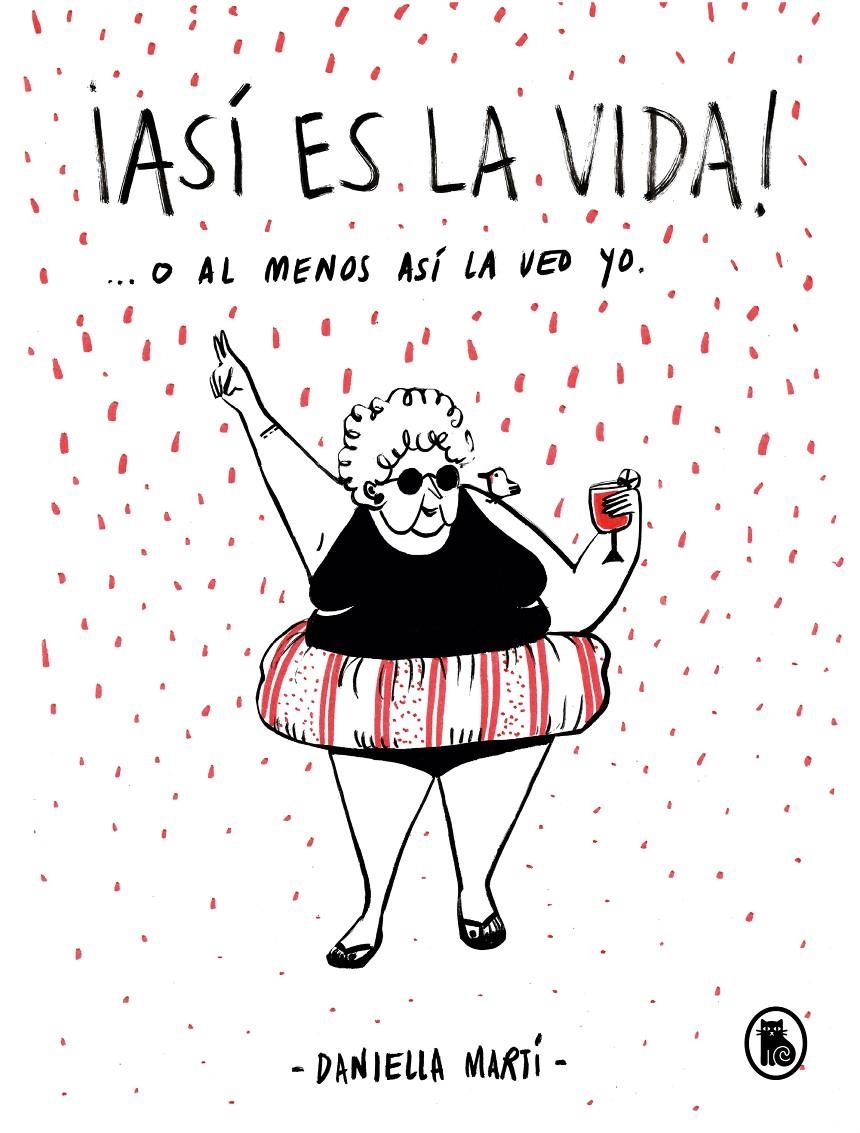 2aMA ¡ASÍ ES LA VIDA! O AL MENOS ASÍ LA VEO YO... | 9999900054491 | MARTÍ, DANIELLA