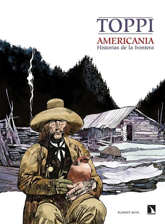 AMERICANIA, HISTORIAS DE LA FRONTERA | 9788417318994 | SERGIO TOPPI | Universal Cómics