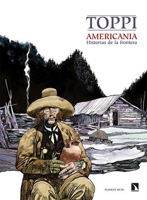 AMERICANIA, HISTORIAS DE LA FRONTERA | 9788417318994 | SERGIO TOPPI | Universal Cómics