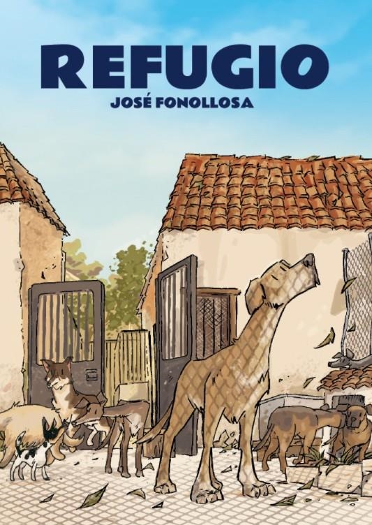 REFUGIO | 9788412009248 | JOSÉ FONOLLOSA | Universal Cómics