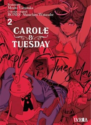 CAROLE Y TUESDAY # 02 | 9788418562037 | MORITO YAMATAKA - SHINCHIRO WATANABE - BONES | Universal Cómics