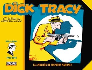 DICK TRACY # 02 1945 - 1946 LA AMBICIÓN DE SUSPIROS MAHONEY | 9788418510151 | CHESTER GOULD