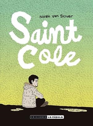 2aMA SAINT COLE | 9999900055245 | NOAH VAN SCIVER | Universal Cómics