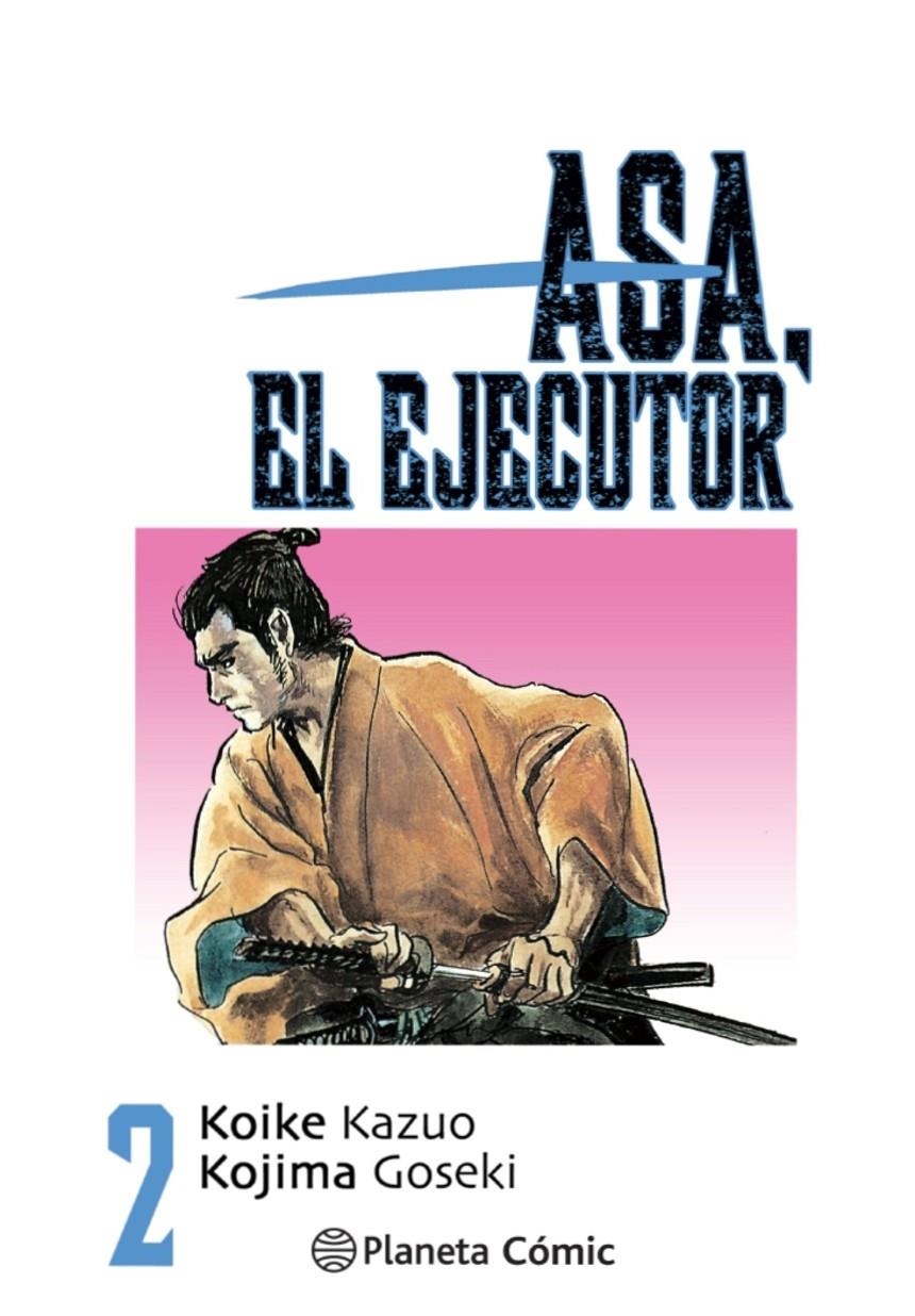 ASA EL EJECUTOR # 02 NUEVA EDICIÓN | 9788491460497 | KAZUO KOIKE  -  GOSEKI KOJIMA | Universal Cómics