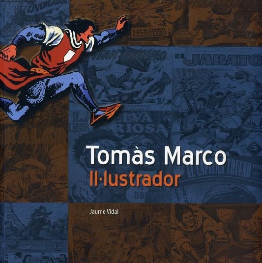 TOMÁS MARCO IL.LUSTRADOR EDICIÓ EN CATALÀ | 9999900055412 | JAUME VIDAL | Universal Cómics