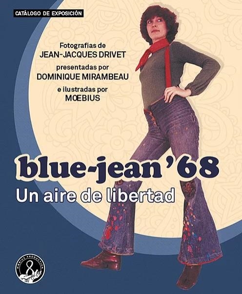 BLUE-JEAN '68, UN AIRE DE LIBERTAD | 9788469797303 | JEAN-JACQUES DRIVET - DOMINIQUE  MIRAMBEAU - MOEBIUS | Universal Cómics