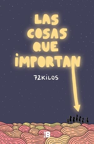 LAS COSAS QUE IMPORTAN | 9788417809713 | 72 KILOS | Universal Cómics