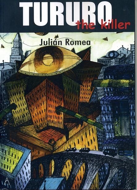 TURURO THE KILLER | 9788418479151 | JULIAN ROMEA | Universal Cómics