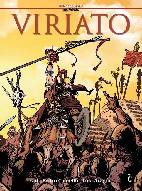 HISTORIA DE ESPAÑA EN VIÑETAS # 28 VIRIATO 3ª EDICIÓN | 9788409247417 | GOL - PEDRO CAMELLO - LOLA ARAGÓN | Universal Cómics