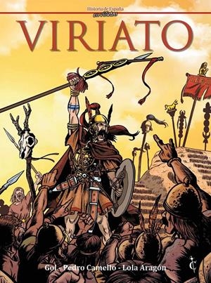 HISTORIA DE ESPAÑA EN VIÑETAS # 28 VIRIATO 3ª EDICIÓN | 9788409247417 | GOL - PEDRO CAMELLO - LOLA ARAGÓN | Universal Cómics