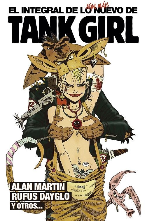 EL INTEGRAL DE LO ÁUN MÁS NUEVO DE TANK GIRL | 9788467940978 | PETER MILLIGAN - JAMIE HEWLETT - ALAN MARTIN - RUFUS DAYGLO - SOFIE DODGSON - CHRISTIAN KRANK | Universal Cómics