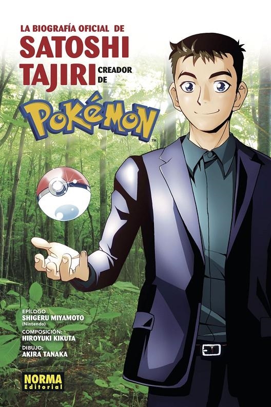 LA BIOGRAFÍA OFICIAL DE SATOSHI TAJIRI, EL CREADOR DE POKÉMON | 9788467942743 | HIROYUKI KIKUTA - AKIRA TANAKA - SHIGERU MIYAMOTO | Universal Cómics