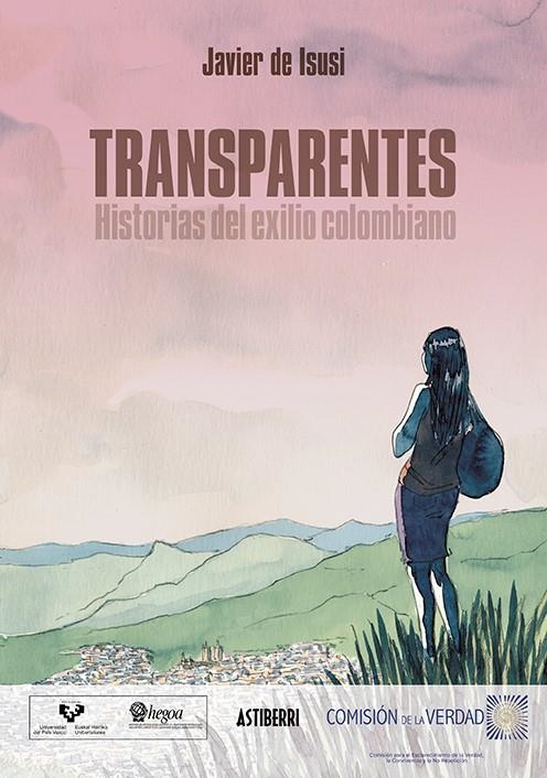TRANSPARENTES, HISTORIAS DEL EXILIO COLOMBIANO | 9788418215353 | JAVIER DE ISUSI | Universal Cómics