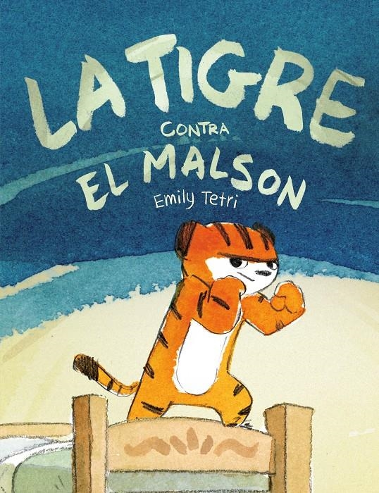 LA TIGRE CONTRA EL MALSON | 9788417575809 | EMILY TETRI | Universal Cómics