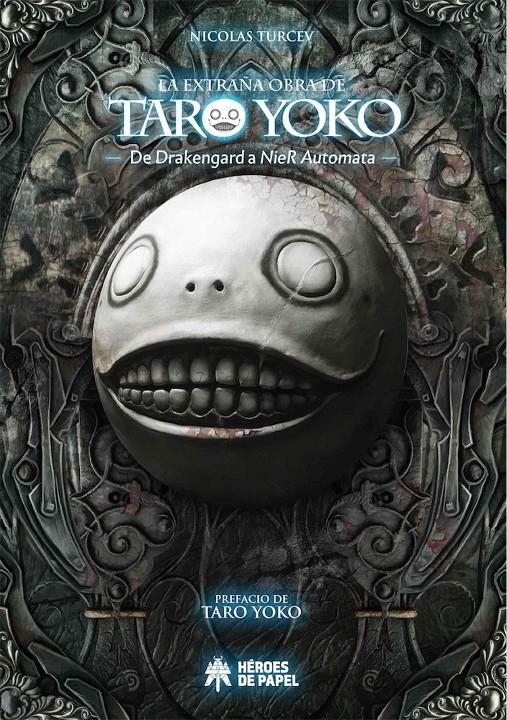 LA EXTRAÑA OBRA DE TARO YOKO,  DE DRAKENGARD A NIER AUTOMATA | 9788417649609 | NICOLÁS TURCEV  | Universal Cómics