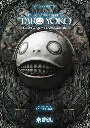 LA EXTRAÑA OBRA DE TARO YOKO,  DE DRAKENGARD A NIER AUTOMATA | 9788417649609 | NICOLÁS TURCEV  | Universal Cómics