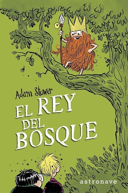 EL REY DEL BOSQUE # 01 | 9788467928891 | ADAM STOWER | Universal Cómics