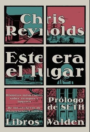 ESTE ERA EL LUGAR | 978-84-09-24306-8 | CHRIS REYNOLDS | Universal Cómics
