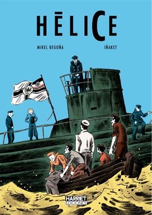 HÉLICE | 9788412250510 | MIKEL BEGOÑA - IÑAKET | Universal Cómics
