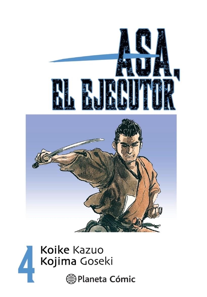 ASA EL EJECUTOR # 04 NUEVA EDICIÓN | 9788491460510 | KAZUO KOIKE  -  GOSEKI KOJIMA | Universal Cómics