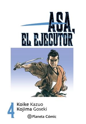 ASA EL EJECUTOR # 04 NUEVA EDICIÓN | 9788491460510 | KAZUO KOIKE  -  GOSEKI KOJIMA | Universal Cómics