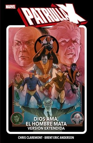 PATRULLA-X, DIOS AMA, EL HOMBRE MATA VERSIÓN EXTENDIDA | 9788413347806 | CHRISTOPHER S. CLAREMONT - BRENT ERIC ANDERSON | Universal Cómics