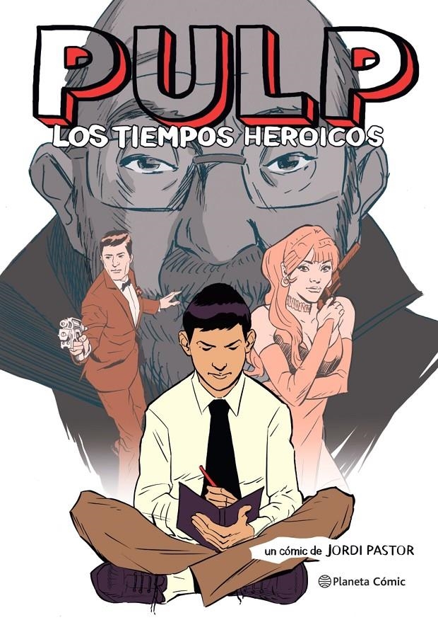 PULP, LOS TIEMPOS HEROICOS | 9788413415932 | JORDI PASTOR | Universal Cómics