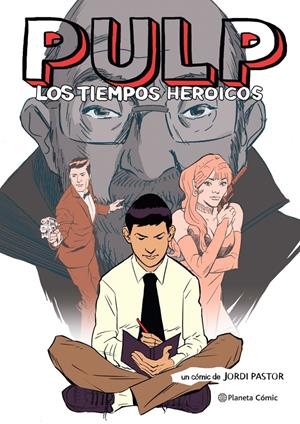 PULP, LOS TIEMPOS HEROICOS | 9788413415932 | JORDI PASTOR | Universal Cómics