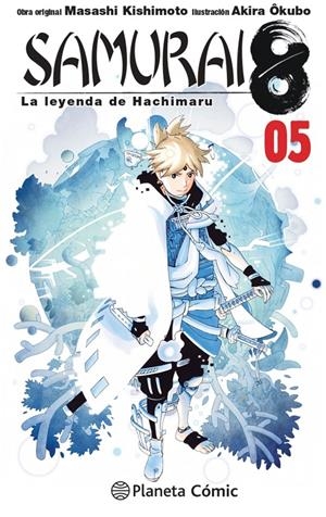 SAMURAI 8 # 05 LA LEYENDA DE HACHIMARU | 9788413415864 | MASASHI KISHIMOTO - AKIRA OKUBO | Universal Cómics