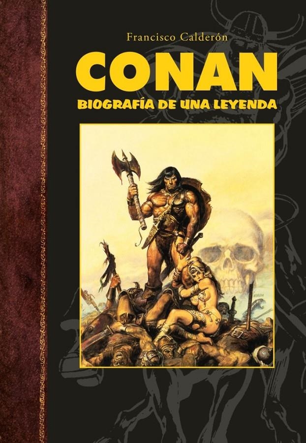 CONAN, BIOGRAFÍA DE UNA LEYENDA 2A EDICIÓN | 9788418510311 | FRANCISCO CALDERÓN