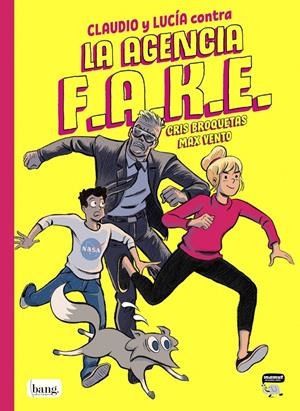 CLAUDIO Y LUCÍA # 01 CONTRA LA AGENCIA F.A.K.E. | 9788418101403 | CRISTINA BROQUETAS - MAX VENTO | Universal Cómics