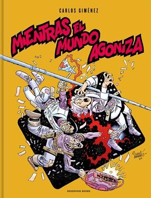 MIENTRAS EL MUNDO AGONIZA | 9788417910266 | CARLOS GIMÉNEZ | Universal Cómics