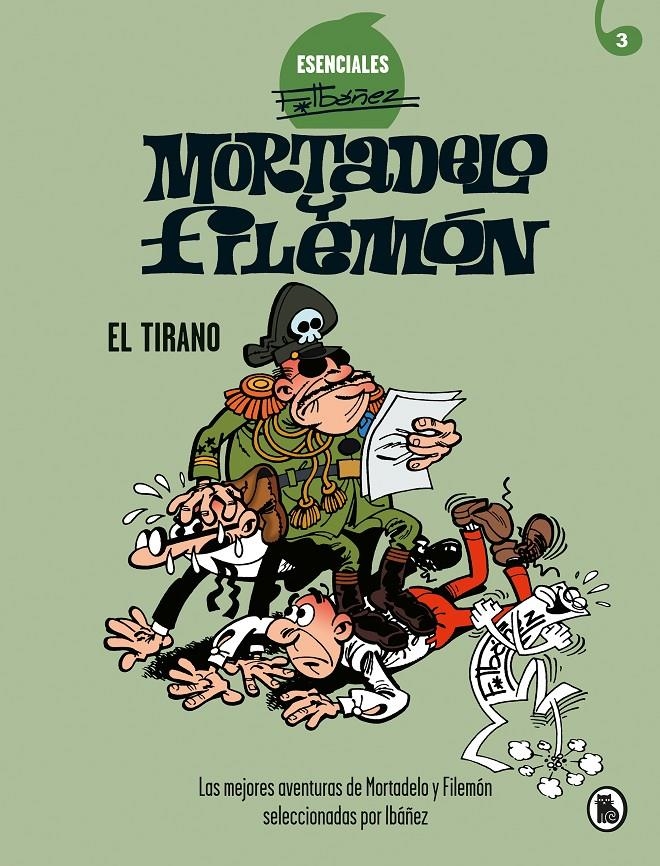 ESENCIALES IBÁÑEZ # 03 MORTADELO Y FILEMÓN, EL TIRANO | 9788402424204 | FRANCISCO IBÁÑEZ