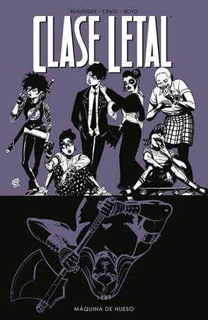 CLASE LETAL # 09 MÁQUINA DE HUESO | 9788467943580 | RICK REMENDER - WES CRAIG - JORDAN BOYD | Universal Cómics