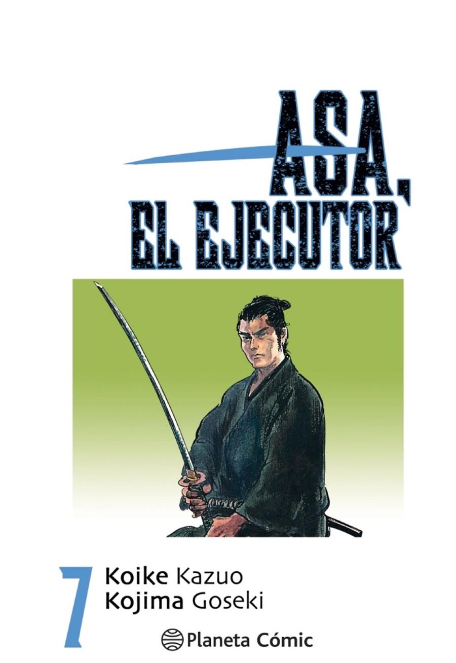 ASA EL EJECUTOR # 07 NUEVA EDICIÓN | 9788491460541 | KAZUO KOIKE  -  GOSEKI KOJIMA | Universal Cómics