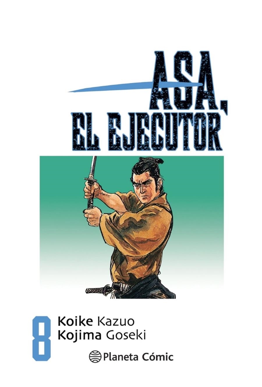 ASA EL EJECUTOR # 08 NUEVA EDICIÓN | 9788491460558 | KAZUO KOIKE  -  GOSEKI KOJIMA | Universal Cómics