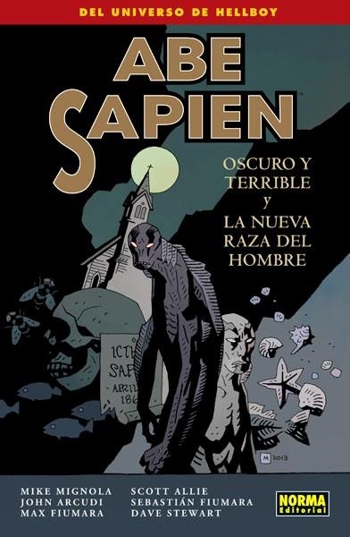 2aMA ABE SAPIEN # 03 OSCURO Y TERRIBLE Y LA NUEVA RAZA DEL HOMBRE | 9999900058581 | MIKE MIGNOLA - SCOTT ALLIE - JOHN ARCUDI - MAX FIUMARA  - SEBASTIAN FIUMARA | Universal Cómics