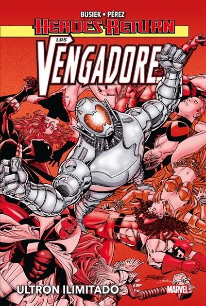 HEROES RETURN LOS VENGADORES # 02 ULTRÓN ILIMITADO | 9788413348636 | GEORGE PÉREZ - JERRY ORDWAY - KURT BUSIEK - STUART IMMONEN - LEONARDO MANCO | Universal Cómics