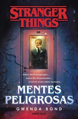 STRANGER THINGS, MENTES PELIGROSAS | 9788466355384 | GWENDA BOND | Universal Cómics