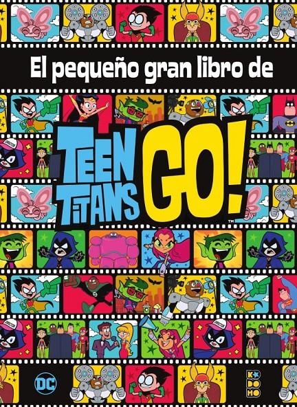 EL PEQUEÑO GRAN LIBRO DE LOS TEEN TITANS GO! | 9788418660818 | BRANDON T. SNIDER | Universal Cómics