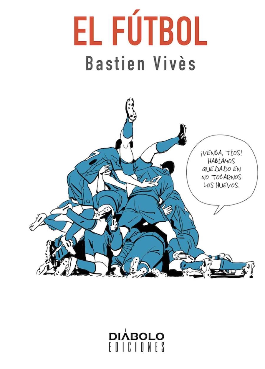 BASTIEN VIVÈS # 07 EL FÚTBOL | 9788418320231 | BASTIEN VIVÈS | Universal Cómics
