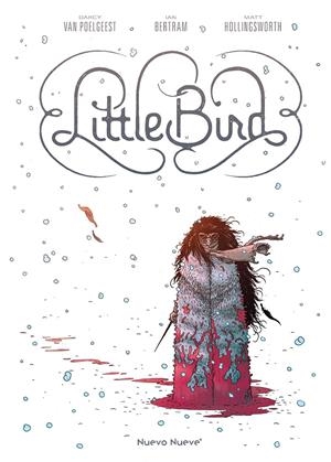 LITTLE BIRD NUEVA EDICIÓN | 9788417989583 | IAN BERTRAM - DARCY VAN POELGEEST - MATT HOLLINGSWORTH | Universal Cómics