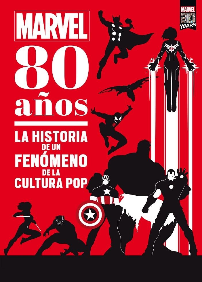 MARVEL 80 AÑOS, LA HISTORIA DE UN FENÓMENO DE LA CULTURA POP | 9788416914913 | MARVEL | Universal Cómics