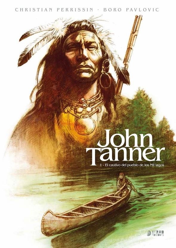 JOHN TANNER # 01 EL CAUTIVO DEL PUEBLO DE LOS MIL LAGOS | 9788417957759 | CHRISTIAN PERRISSIN - BORO PAVLOVIC