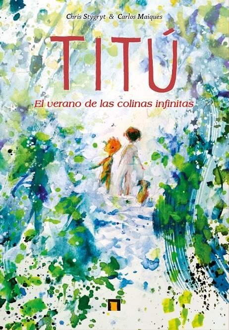 TITÚ, EL VERANO DE LAS COLINAS INFINITAS | 9788418510496 | CHRIS STYGRYT - CARLOS MAIQUES | Universal Cómics